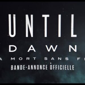 Until Dawn : La Mort Sans Fin – Le film d’horreur inspiré du jeu culte dévoile son trailer